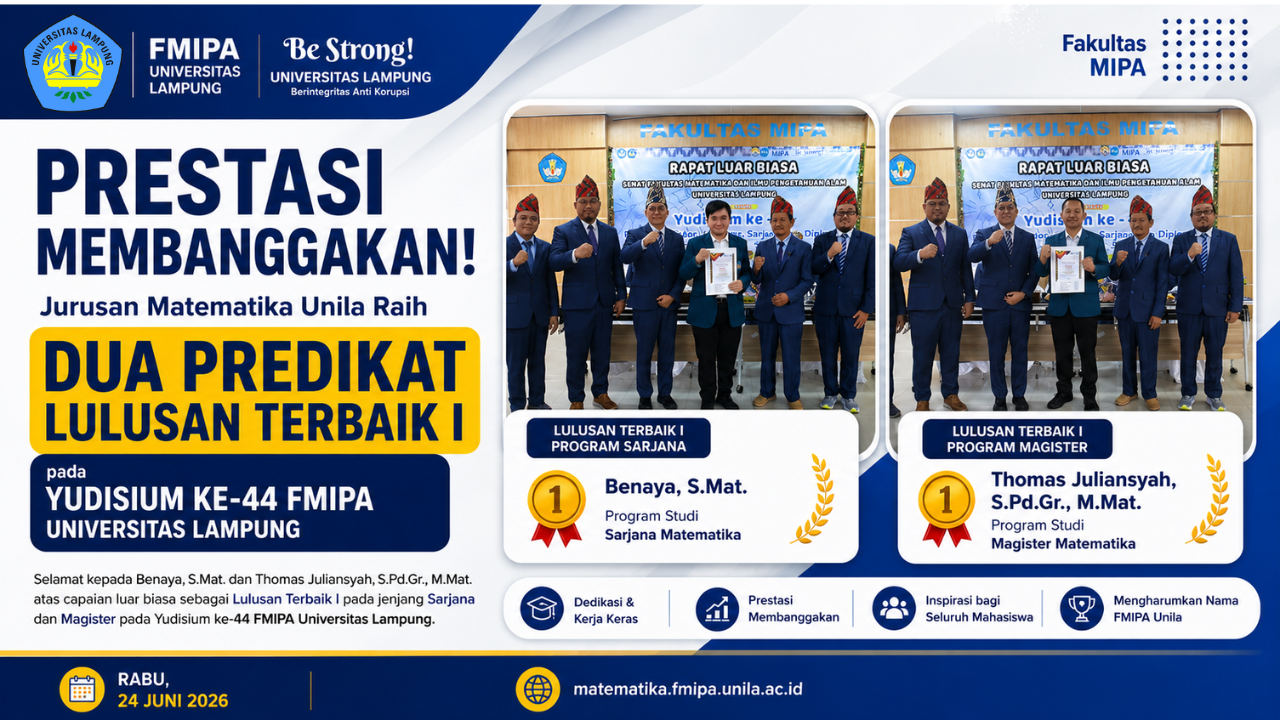 Membanggakan! Alumni Sarjana dan Magister Matematika Unila Sabet Gelar Lulusan Terbaik I Yudisium ke-44 FMIPA